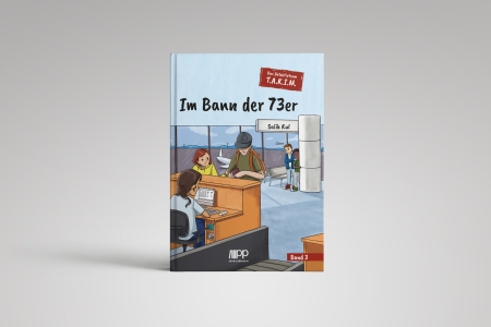Das Detektivteam T.A.K.I.M. | Im Bann der 73er | Band 3
